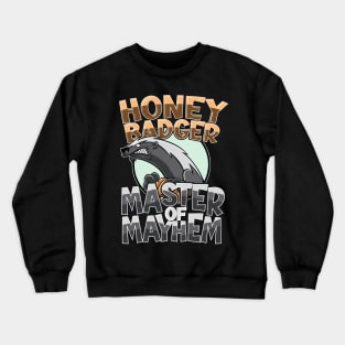 Funny Honey Badger Master Of Mayhem Crewneck Sweatshirt